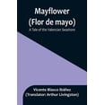 thumbnail image 1 of Mayflower (Flor de mayo): A Tale of the Valencian Seashore, (Paperback), 1 of 1