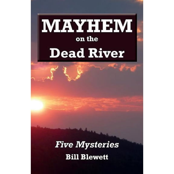 Mayhem on the Dead River (Paperback)