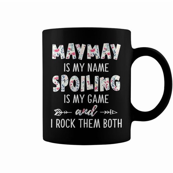 Maymay Grandma Gift Maymay Is My Name Spoiling Is My Game Coffee Mugs