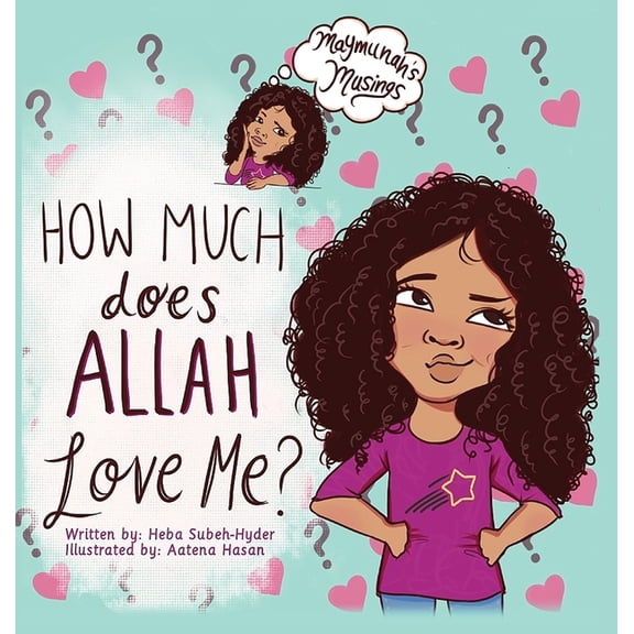 Maymunah's Musings How Much Does Allah Love Me, Book 1, (Hardcover)