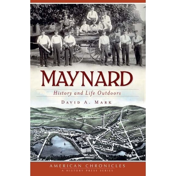 Pre-Owned Maynard:: History and Life Outdoors (Paperback) by David A Mark