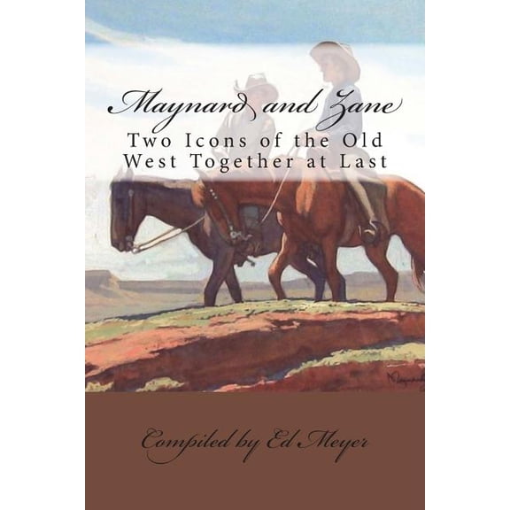 Maynard and Zane: Two Icons of the Old West (Paperback)