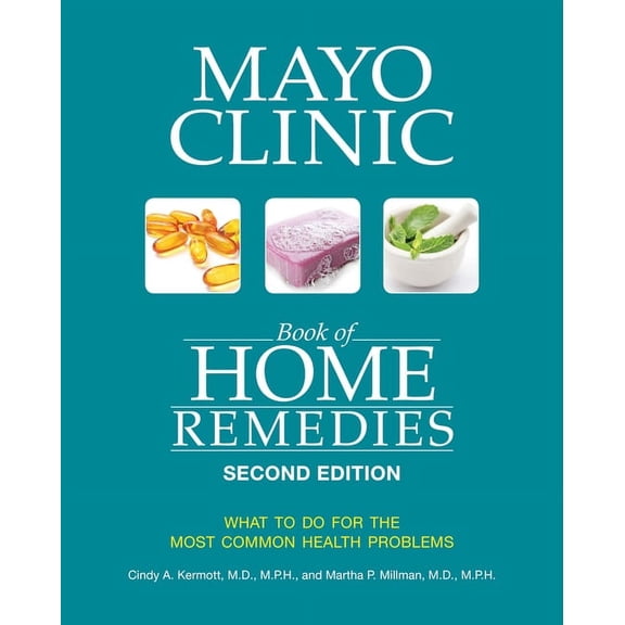Pre-Owned Mayo Clinic Book of Home Remedies (Second Edition): What to Do for the Most Common Health Problems, (Paperback)