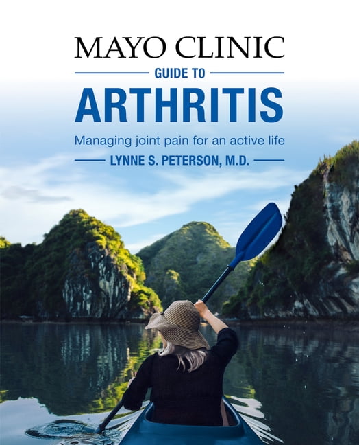 LYNNE S PETERSON Mayo Clinic Guide to Arthritis: Managing Joint Pain for an Active Life (Paperback)