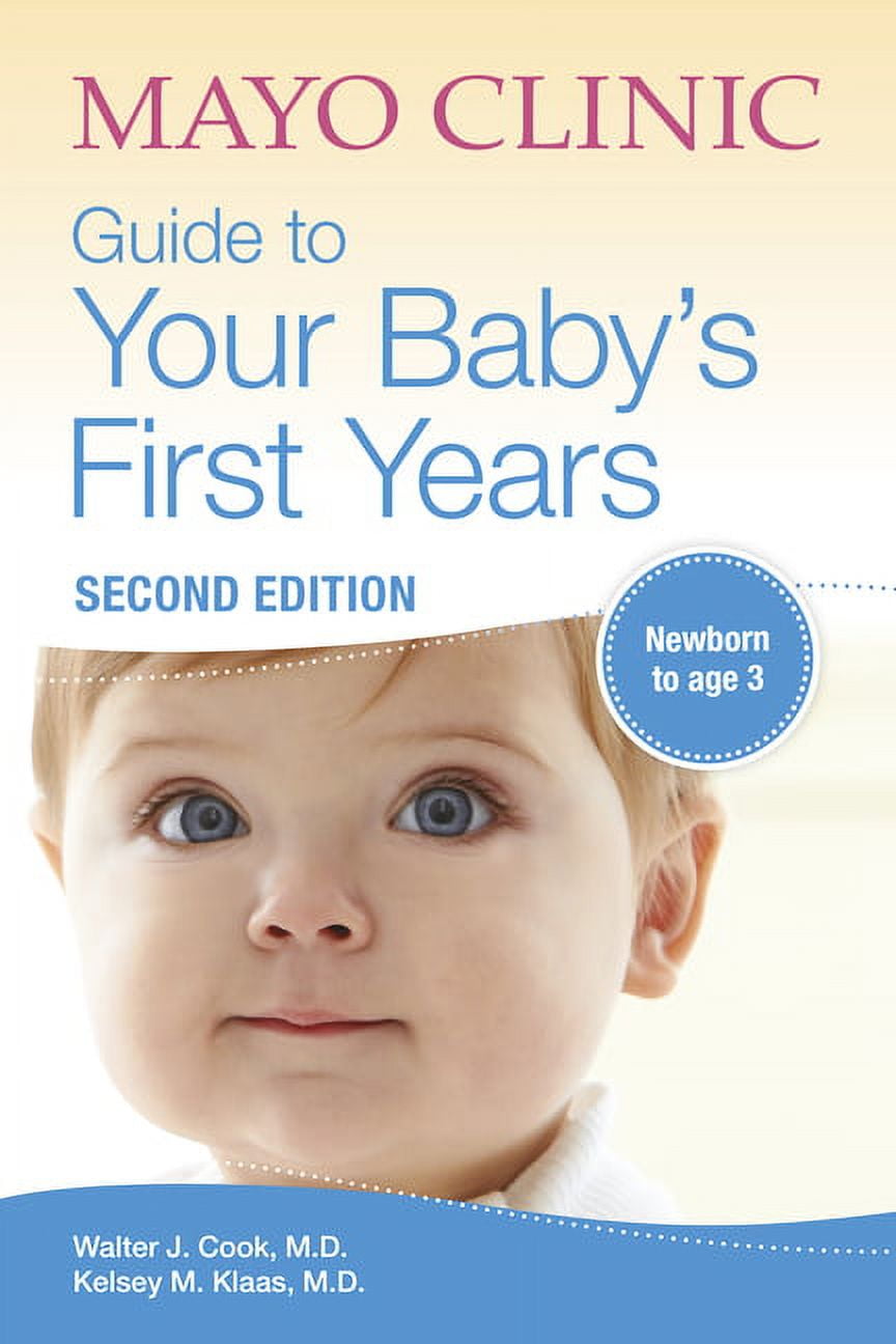 Mayo Clinic Guide to Your Baby's First Years, 2nd Edition: Revised and Updated, (Paperback)