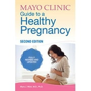 DR MYRA J WICK Mayo Clinic Guide to a Healthy Pregnancy, 2nd Edition: Fully Revised and Updated