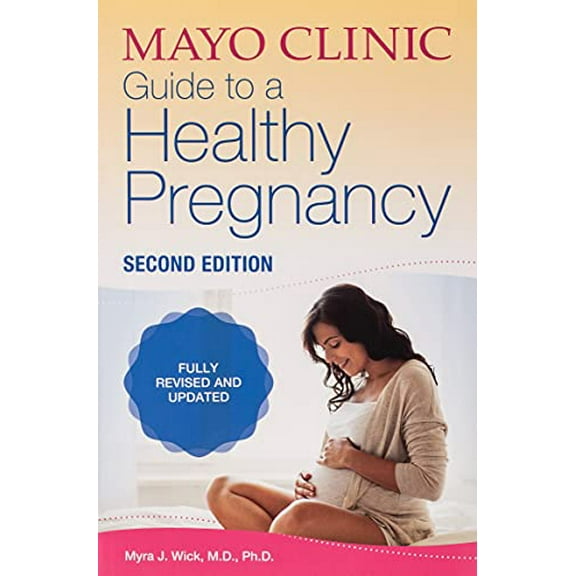 Pre-Owned Mayo Clinic Guide to a Healthy Pregnancy, 2nd Edition: Fully Revised and Updated (Paperback) 1893005607 9781893005600