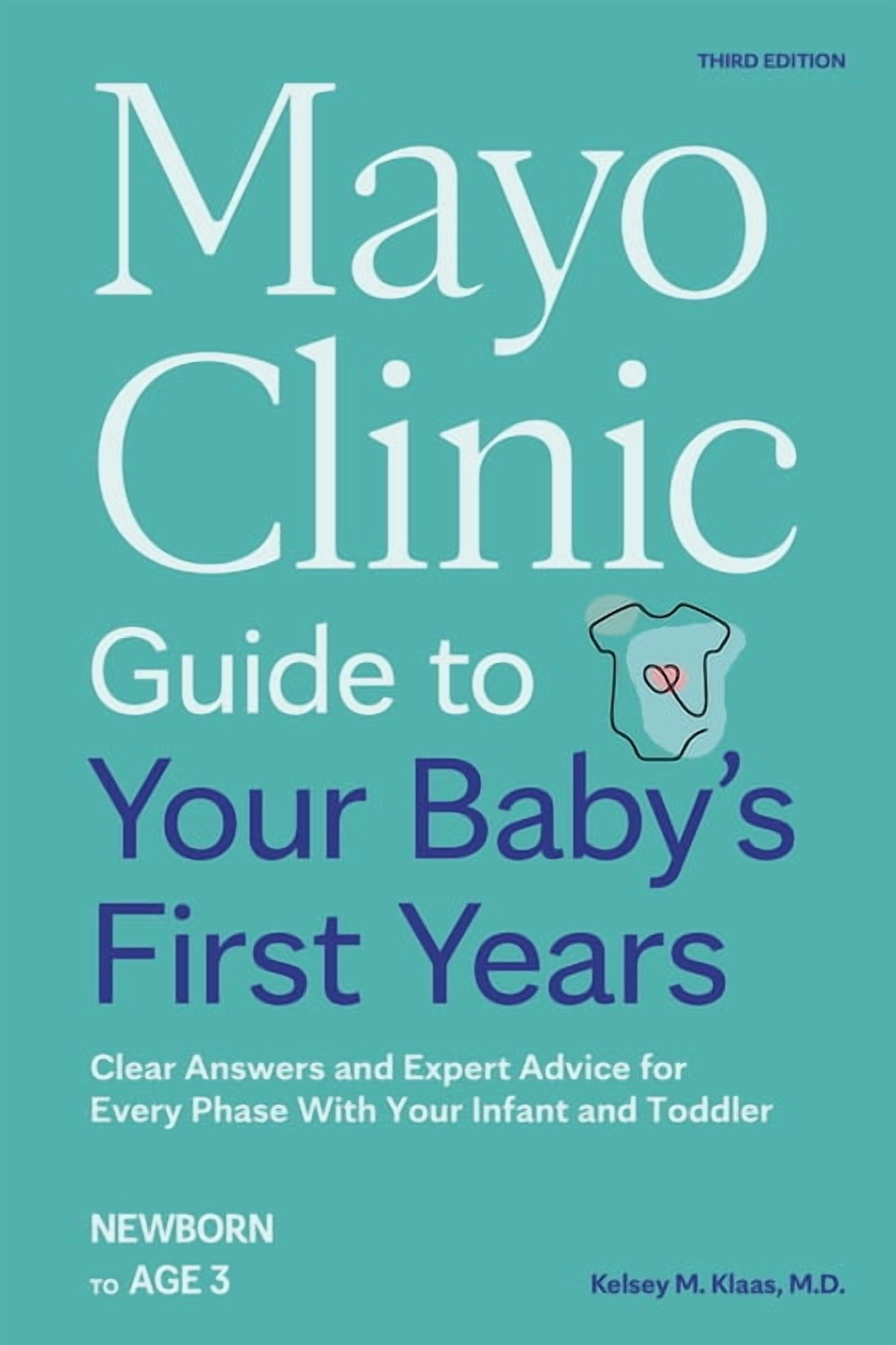 Mayo Clinic Parenting Guides Mayo Clinic Guide to Your Baby's First Years, 3rd Edition: Clear Answers and Expert Advice for Every Phase with Your Inf, (Paperback)