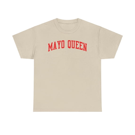 Mayo Queen Shirt Gifts Tshirt Tee Crew Neck