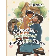 Mayra and the Abandoned Woody Tree House Uncover Why Mayra Abandoned Woody Tree House, Paperback