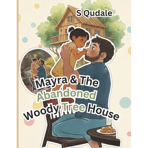Mayra and the Abandoned Woody Tree House: Uncover Why Mayra Abandoned Woody Tree House, (Paperback)