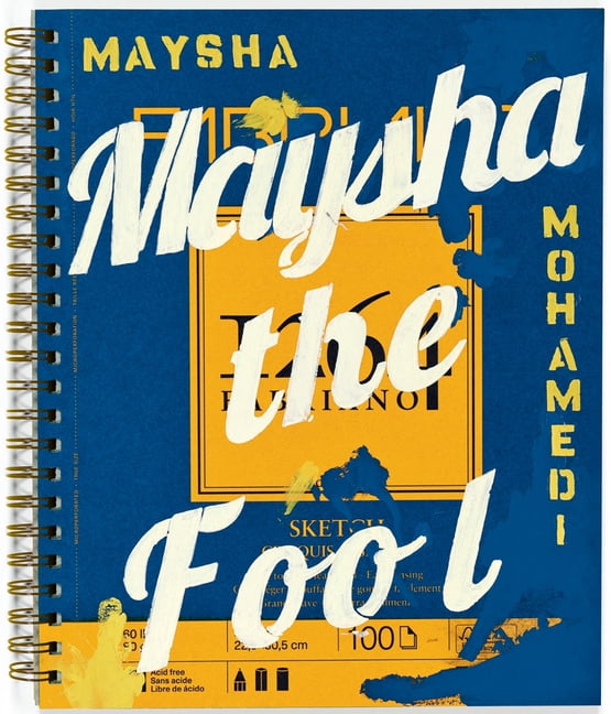 Maysha Mohamedi: Maysha the Fool, (Spiral-Bound)