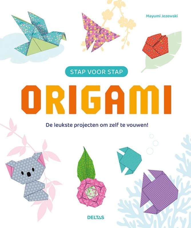 Mayumi Jezewski Stap voor stap Origami: De leukste projecten om zelf te vouwen (Paperback)