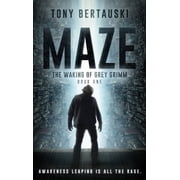 Maze Maze The Waking of Grey Grimm A Science Fiction Thriller, Book 1, Hardcover