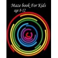 thumbnail image 1 of Maze Book For Kids Age 8-12: Maze coloring Book 8-12 Work coloring book for Games, Puzzles, and Problem-Solving (Paperback), 1 of 1