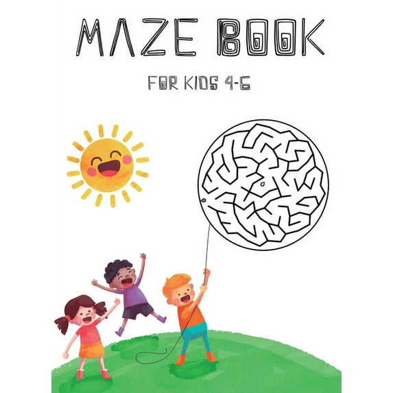 Maze Book for Kids 4-6: Maze Activity Book for Kids. Great for Developing Problem Solving Skills, Spatial Awareness, and Critical Thinking Skills. (Books For Kids) (Hardcover)