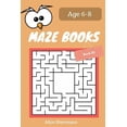 thumbnail image 1 of Maze Book for Kids Ages 6-8 MAZE Book for Kids Ages 6-8 Book III: 50 Maze Puzzle Games to Boost Kids' Brain, Pocket Size 6x9 Inch, Large Print, Book 3, (Paperback), 1 of 1