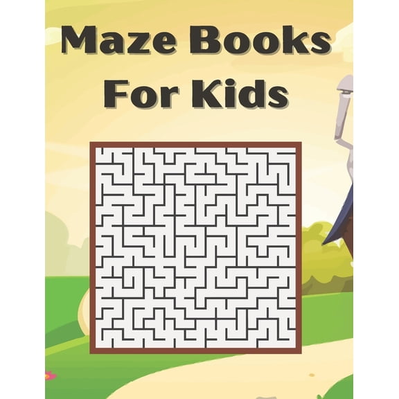 Maze Books For Kids : Great Maze Puzzle for Clever Kids Fun Brain games for ages 4 & up Tickling Skills Developing Spatial Awareness and Critical Workbook for Children Games and Problem-Solving Maze for all ages Kids (Books of Mazes for smart Kids) (Paperback)