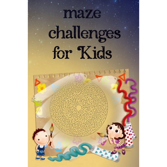 Maze Challenges for kids: Maze Activity Book for Ages 4 - 9, (Paperback)