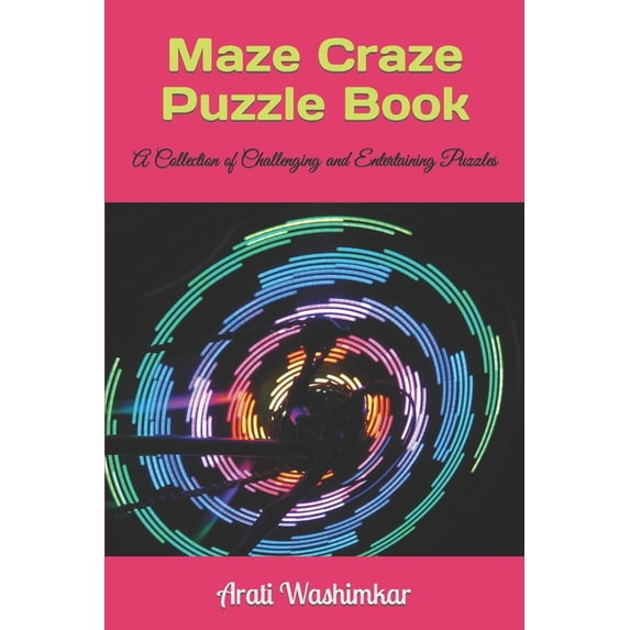 Maze Craze Puzzle Book : A Collection of Challenging and Entertaining Puzzles (Paperback)