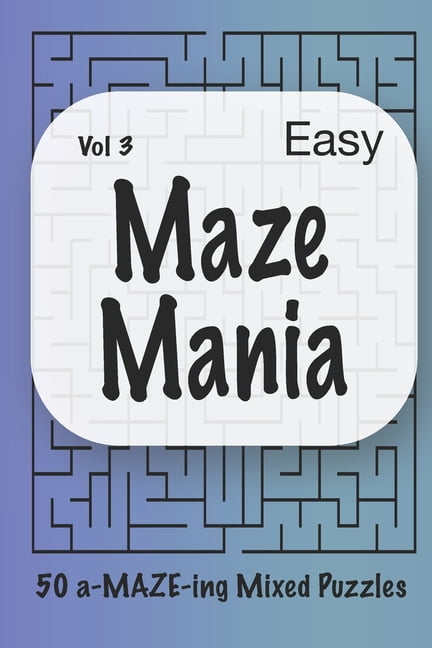 Maze Mania: Maze Mania - Vol 3 : 50 a-MAZE-ing Puzzles (Series #3) (Paperback)