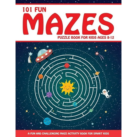 Maze Puzzle Book for Kids 4-8: 101 Fun First Mazes for Kids 4-6, 6-8 year olds Maze Activity Workbook for Children: Game, (Paperback)