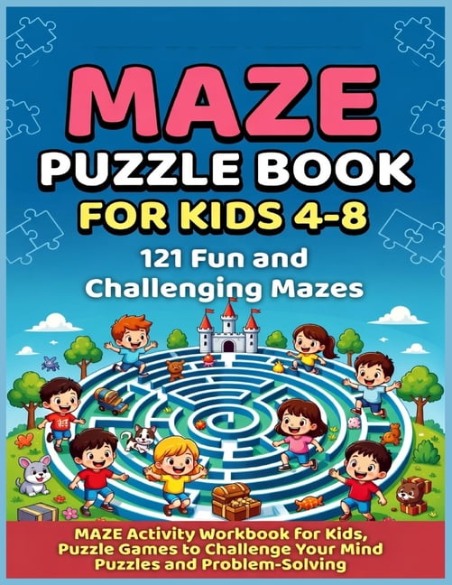 Maze Puzzle Book for Kids 4-8: 121 Fun and Challenging Mazes, Maze Activity Workbook for kids, Puzzle games to challenge, (Paperback)