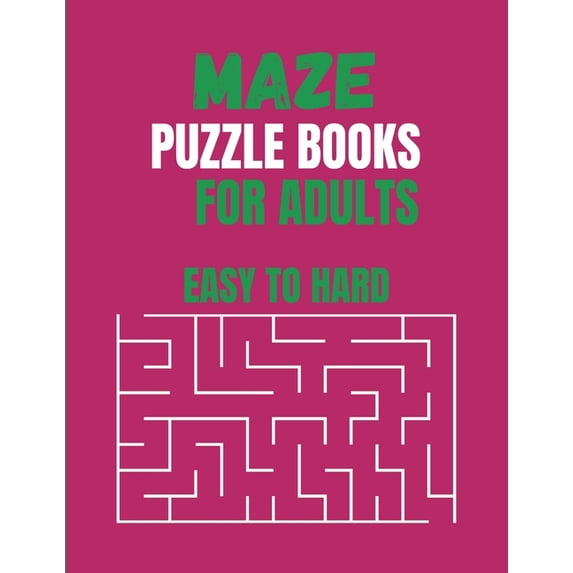 Maze Puzzle Books For Adults Easy To Hard : Unlock the Labyrinth (Paperback)
