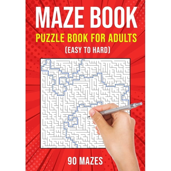 Maze Puzzle Books for Adults & Teens: 90 Easy to Hard Mazes, (Paperback)