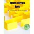 thumbnail image 1 of Maze Puzzles Book 50 Unsolved/50 Solutions: Mazes For Kids Ages 8-12/Workbook for Children with Games, Puzzles, and Problem-Solving/ Maze Activity Book 8-10, 9-12, 10-12 year olds, (Paperback), 1 of 1