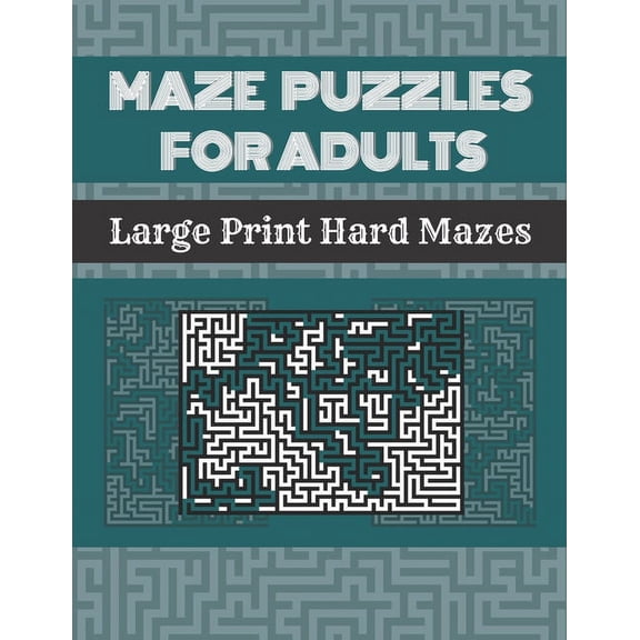 Maze Puzzles For Adults: 100 Large Print Hard Mazes With Solutions (Paperback)(Large Print)