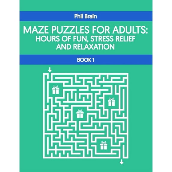 Maze Puzzles For Adults: Hours of Fun, Stress Relief and Relaxation (Paperback)