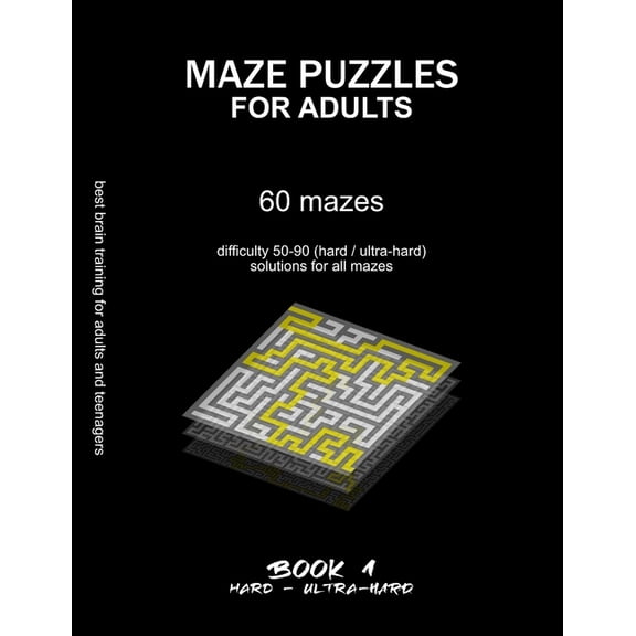Maze Puzzles for Adults: 60 mazes, difficulty 50-90, hard, ultra-hard, challenging difficult mazes, solutions for all mazes, activity book for