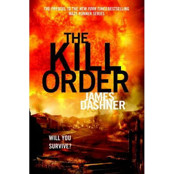 Pre-Owned The Kill Order (Maze Runner, Prequel) (The Maze Runner Series) (Unknown) 0375990828 9780375990823