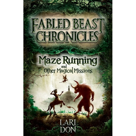 Fabled Beasts Chronicles Maze Running and Other Magical Missions, Book 4, (Paperback)