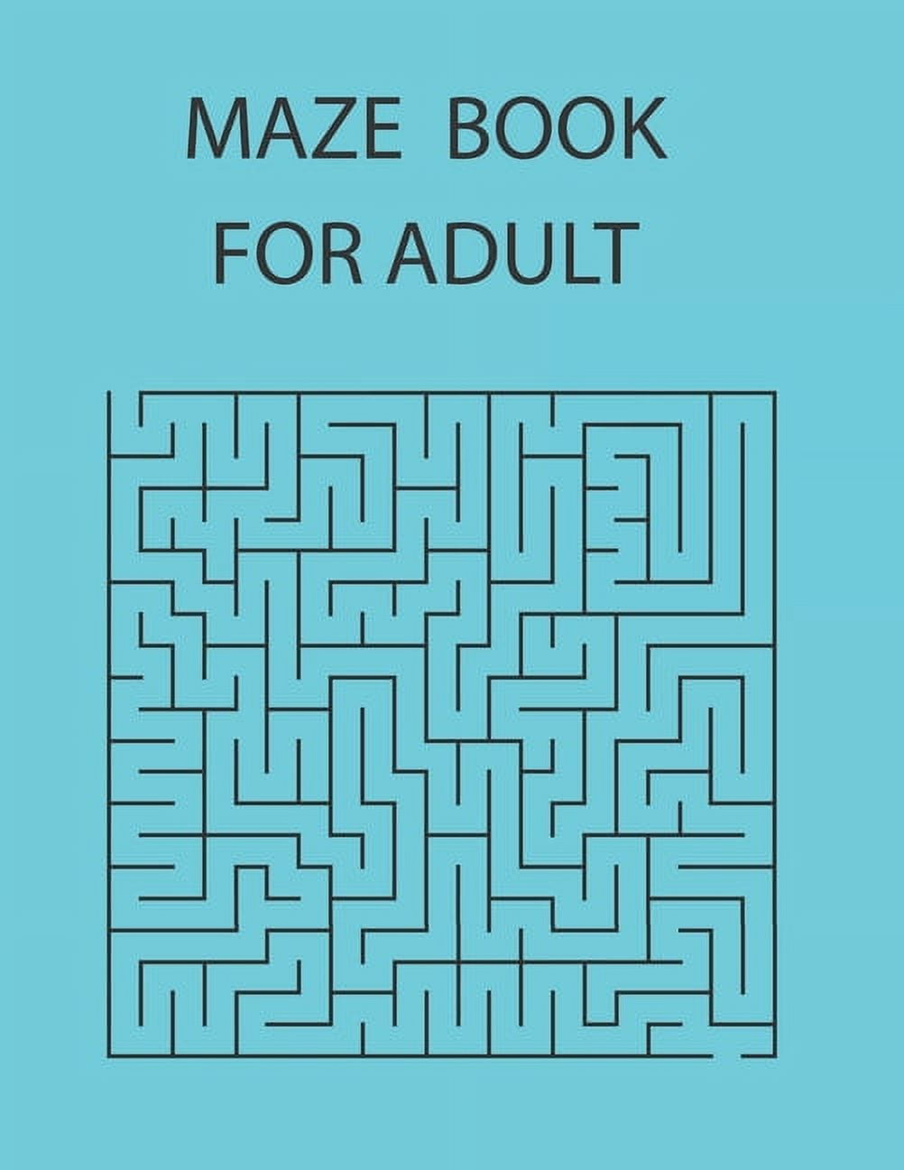 Maze book for adult: Great for Developing Problem Solving Skills ...
