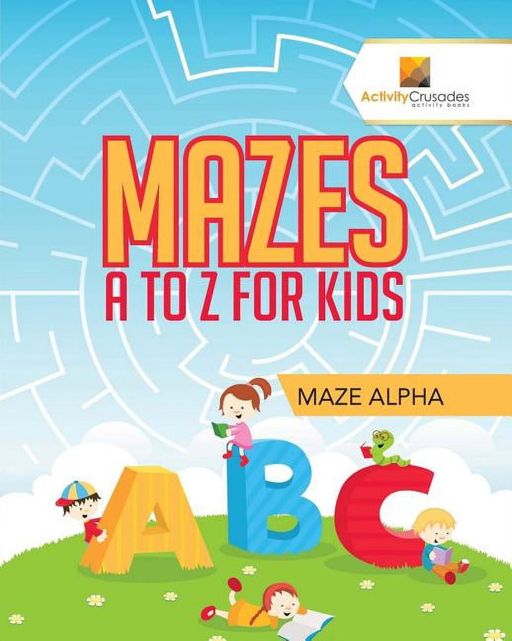 Mazes A to Z For Kids: Maze Alpha, (Paperback)