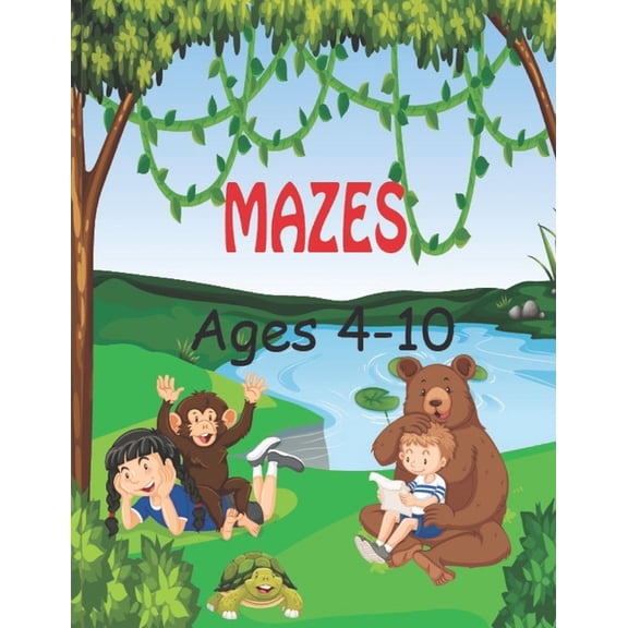 Mazes Ages 4-10: Mazes For Kids Ages 4-10: Maze Activity Book for kids ages 4-10. Activity Workbook for Puzzles, Games, Problem-Solving and more (Paperback)