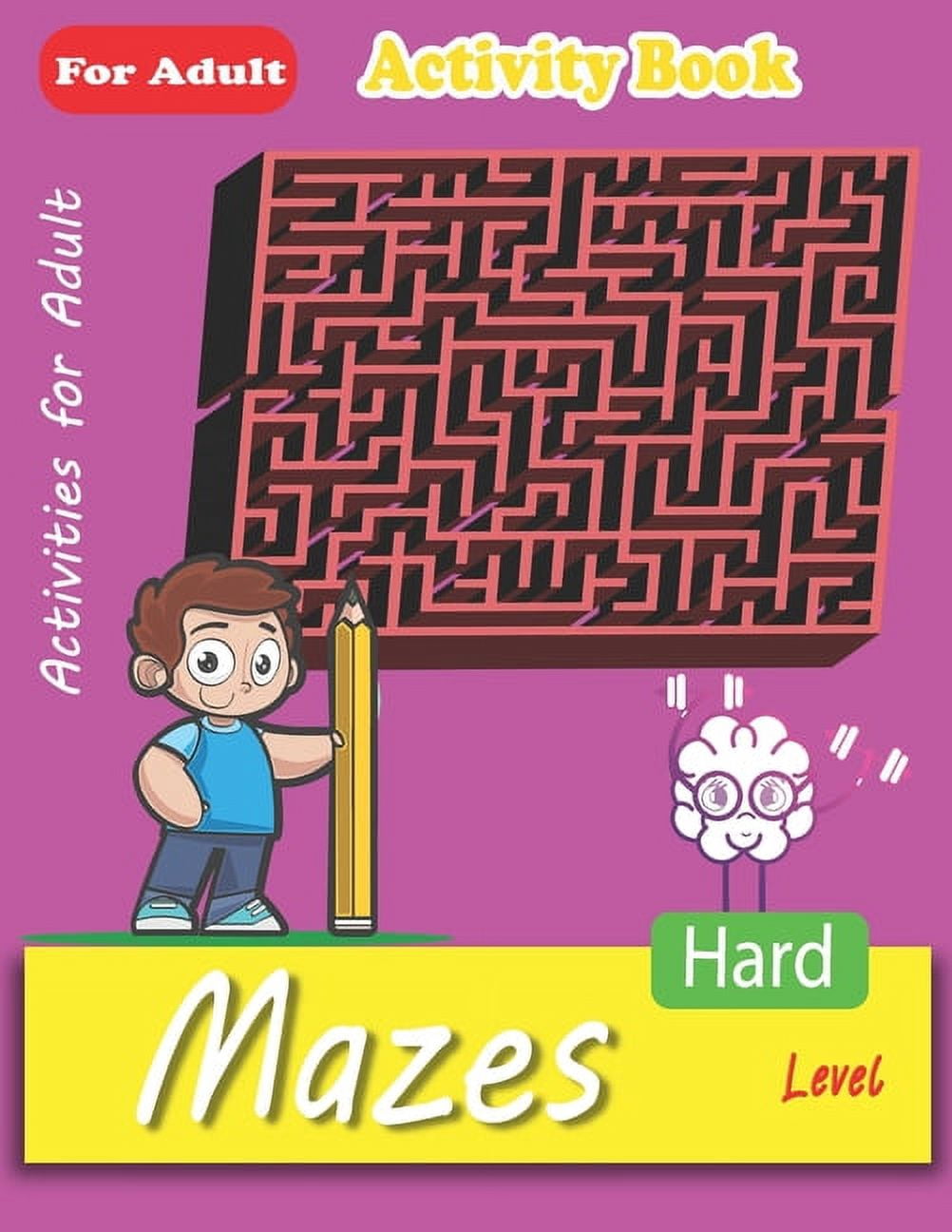 Mazes For Adult: The Great Logical And Fun Maze Activity Book, Big Challenge for Adults (Hard Level ! ), (Paperback)
