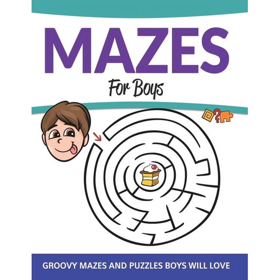Mazes For Boys: Groovy Mazes and Puzzles Boys Will Love, (Paperback)