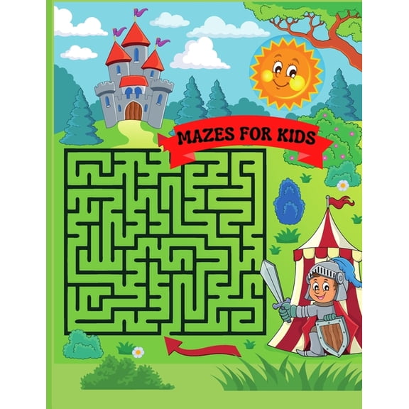 Mazes for Kids: Maze Activity Book 96 Fun First Mazes for Kids 4-6, 6-8 year olds Maze Activity Workbook for Children, (Paperback)