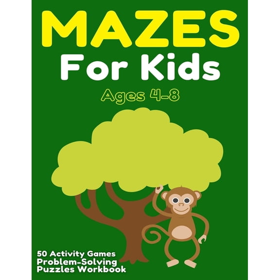 Mazes For Kids Ages 4-8: 50 Activity Games, Problem-Solving Puzzles Workbook