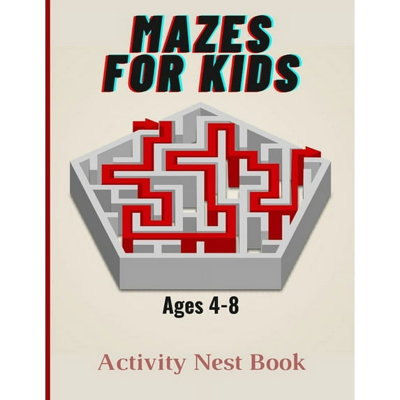 Mazes For Kids Ages 4-8: Maze Activity Book, puzzles workbook for game for toddlers ages 4-8, 6-8 ( 100 mazes with solut