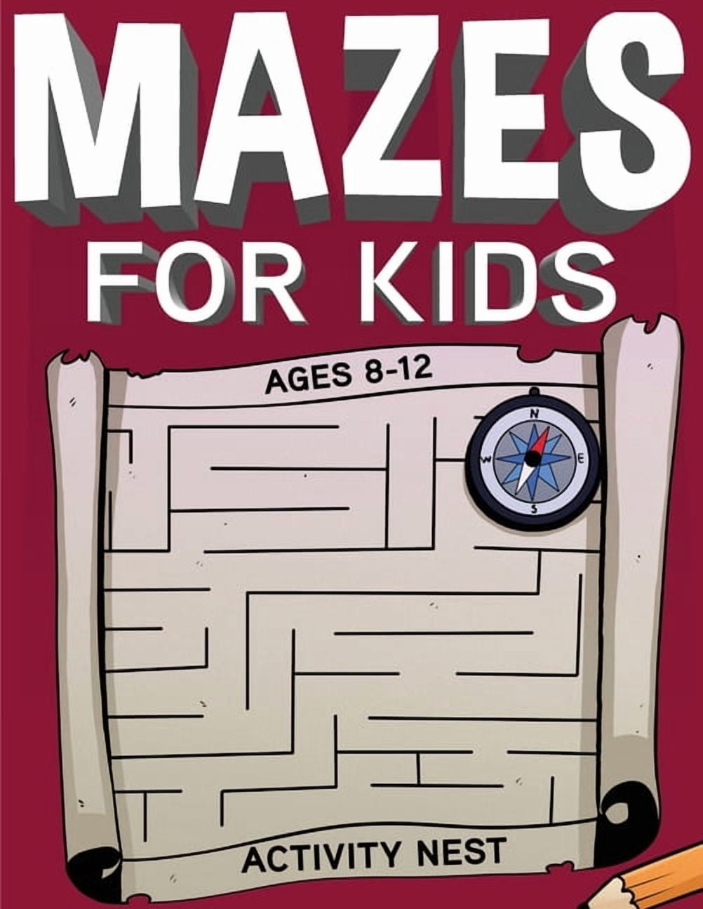 Mazes For Kids Ages 8-12: Fun and Challenging Maze Activity Book ...