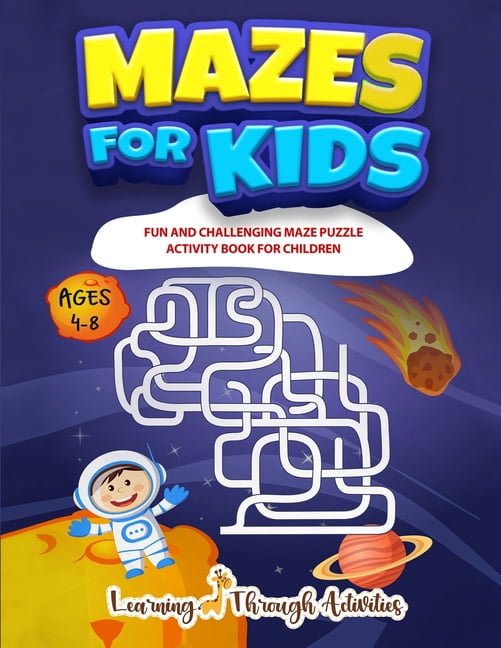 Mazes For Kids: Fun And Challenging Maze Puzzle Activity Book For Children Ages 4-8, (Paperback)
