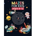 thumbnail image 1 of Mazes For Kids Ages 8-12: Fun and Challenging Mazes Activity Book for Kids, Workbook for Games, Puzzles, and Problem-sol, (Paperback), 1 of 1