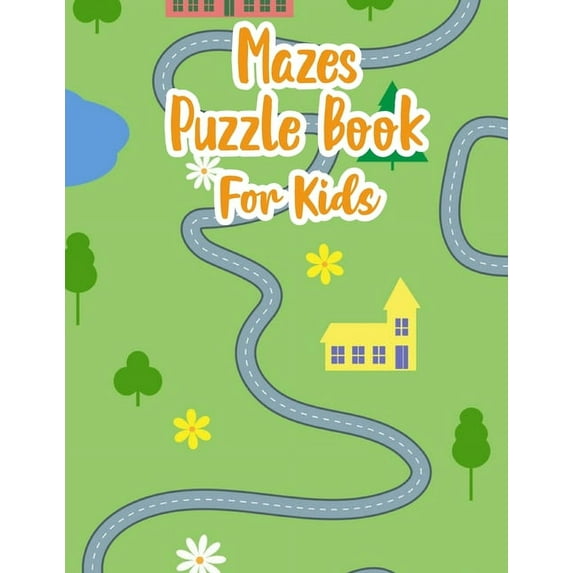 Mazes Puzzle Book For Kids: My Maze Book - Maze Puzzle Book For Kids Age 8-12 Years - Maze Puzzle Book - Maze Game Book , (Paperback)