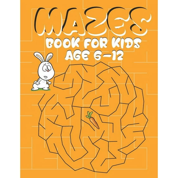 Mazes book for kids age 6-12: A Maze Activity Books for Kids 6-12, This is great for developing problem solving skills a