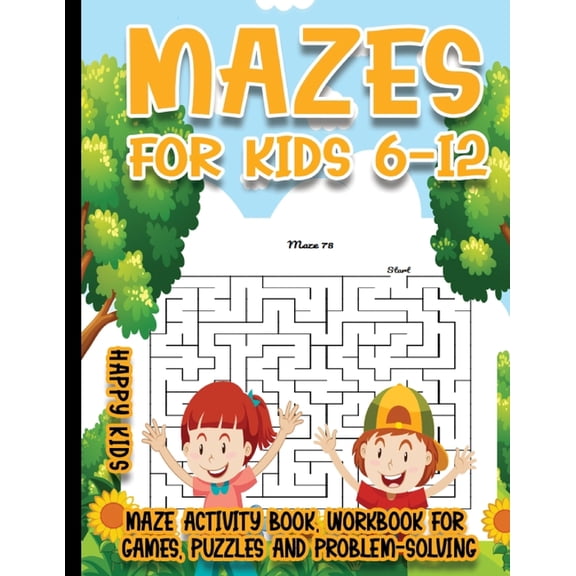 Mazes for Kids 6-12: 250 Mazes Activity Book, Workbook for Games, Puzzles and Problem-Solving (Paperback)