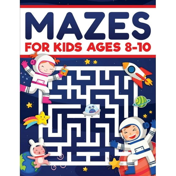 Mazes for Kids Ages 8-10: Mazes Activity Book: Fun Challenging Mazes to Exercise your Brain and Learn Problem-Solving Sk, (Paperback)